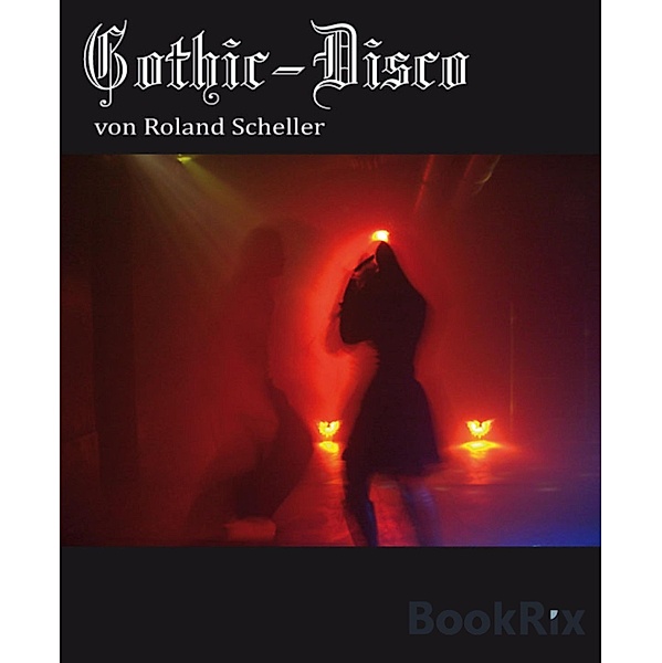 Gothic-Disco, Roland Scheller