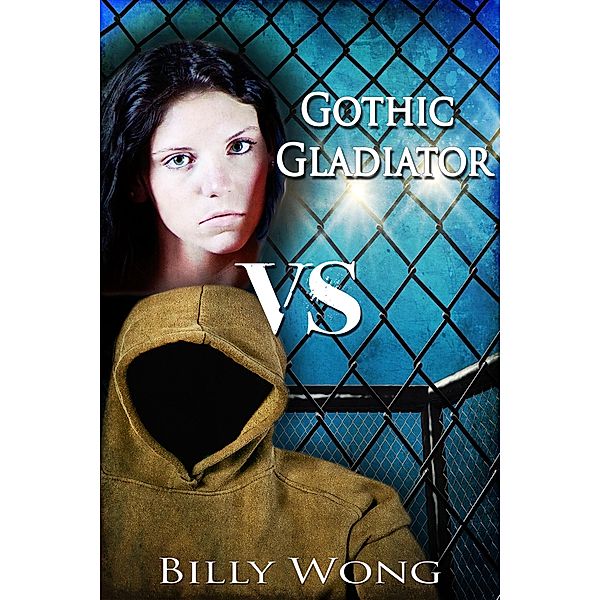 Gothic Gladiator (Tales of the Gothic Warrior, #3) / Tales of the Gothic Warrior, Billy Wong