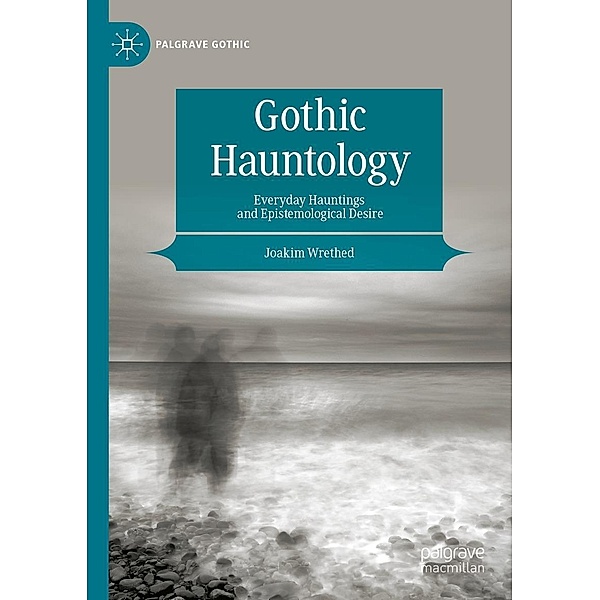 Gothic Hauntology / Palgrave Gothic, Joakim Wrethed