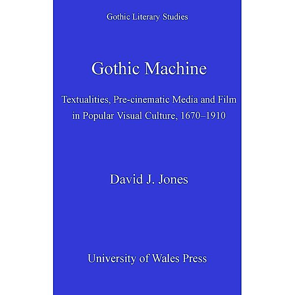 Gothic Machine / Gothic Literary Studies, David J. Jones