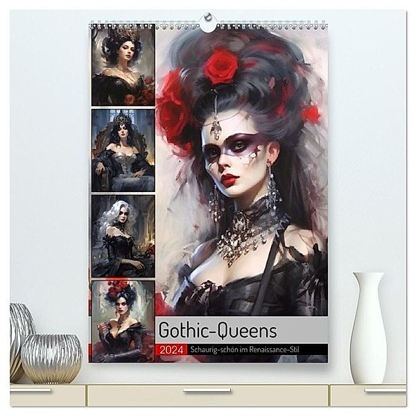 Gothic-Queens. Schaurig-schön im Renaissance-Stil (hochwertiger Premium Wandkalender 2024 DIN A2 hoch), Kunstdruck in Hochglanz, Rose Hurley