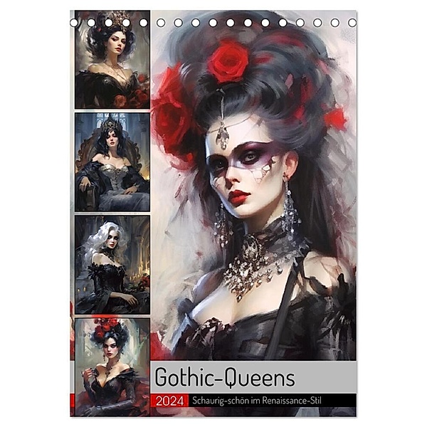 Gothic-Queens. Schaurig-schön im Renaissance-Stil (Tischkalender 2024 DIN A5 hoch), CALVENDO Monatskalender, Rose Hurley