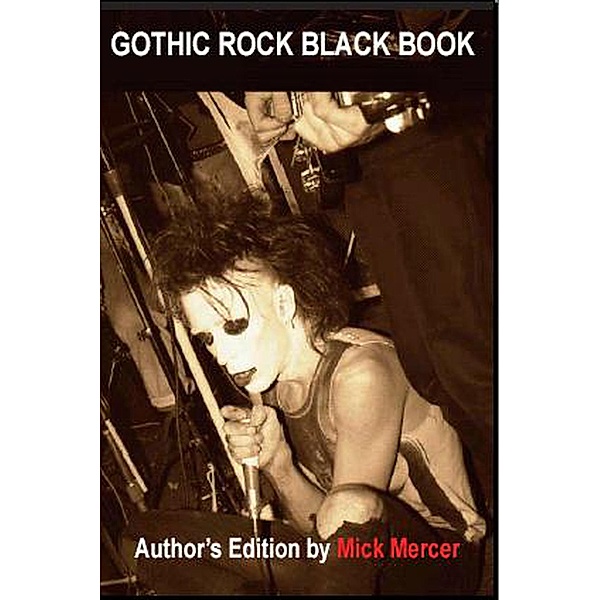 Gothic Rock Black Book (Author's Edition), Mick Mercer
