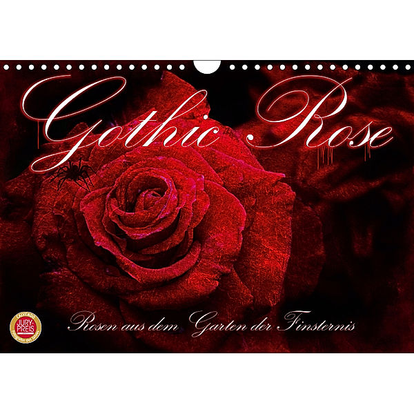 Gothic Rose - Rosen aus dem Garten der Finsternis (Wandkalender 2019 DIN A4 quer), Martina Cross