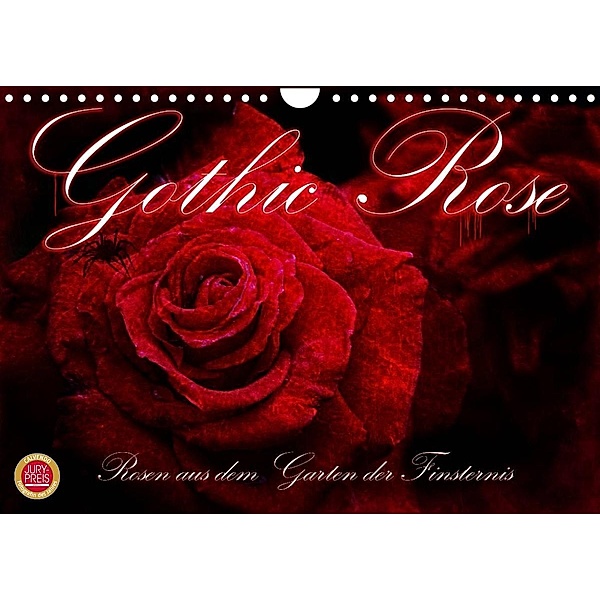 Gothic Rose - Rosen aus dem Garten der Finsternis (Wandkalender 2023 DIN A4 quer), Martina Cross