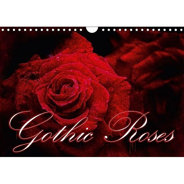 Gothic Roses (Wall Calendar 2017 DIN A4 Landscape), Martina Cross