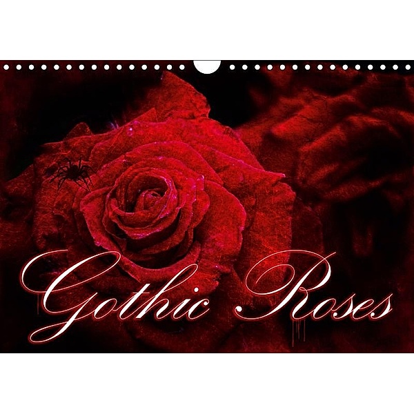 Gothic Roses (Wall Calendar 2019 DIN A4 Landscape), Martina Cross