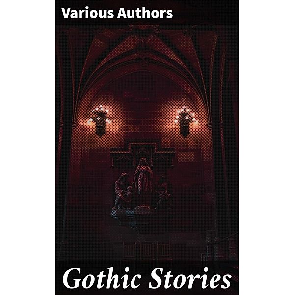 Gothic Stories, Various Authors