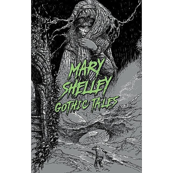 Gothic Tales, Mary Wollstonecraft Shelley