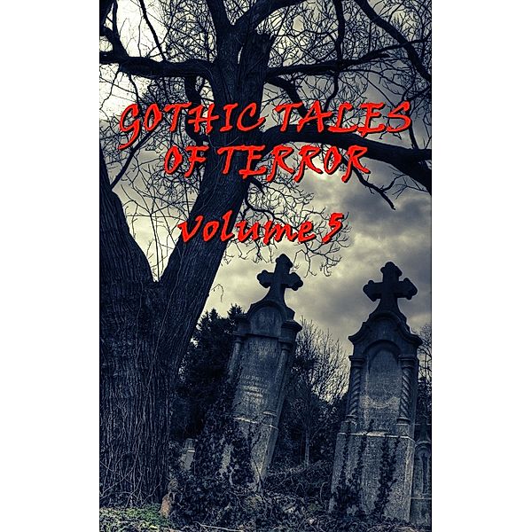 Gothic Tales Vol. 5, Nathaniel Hawthorne, Elizabeth Gaskell, Wilkie Collins