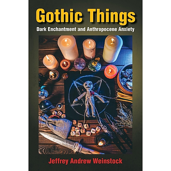 Gothic Things, Jeffrey Andrew Weinstock