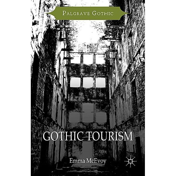 Gothic Tourism / Palgrave Gothic, Emma McEvoy