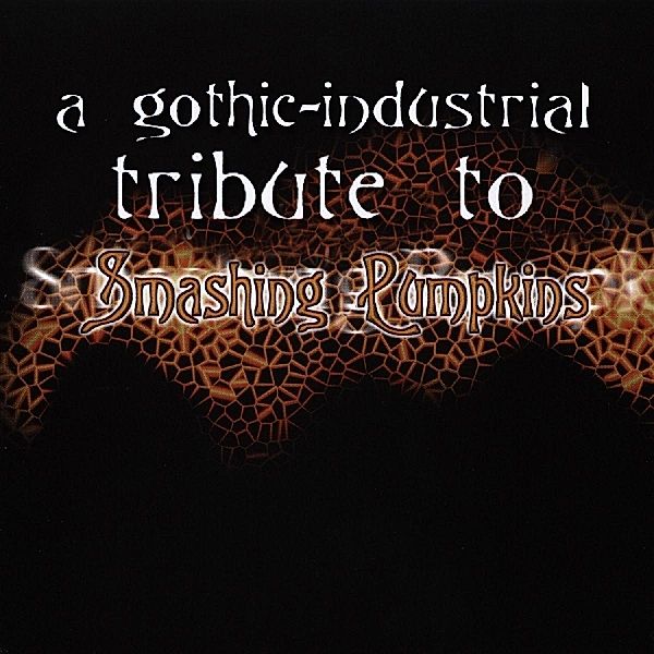 Gotic Industrial Tr..-13t, Smashing Pumpkins.=Tribut