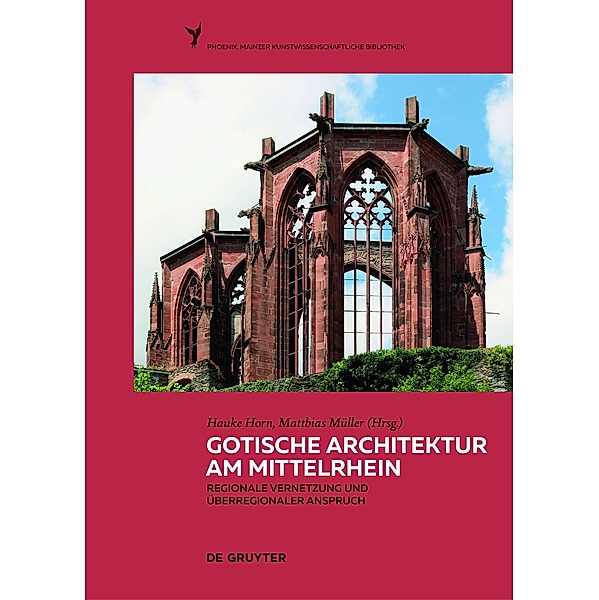 Gotische Architektur am Mittelrhein / Phoenix Bd.5