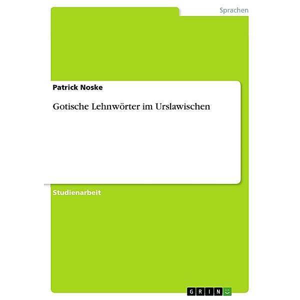 Gotische Lehnwörter im Urslawischen, Patrick Noske