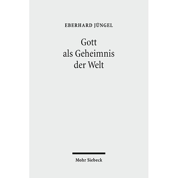 Gott als Geheimnis der Welt, Eberhard Jüngel