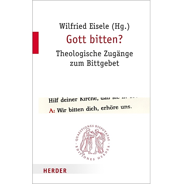 Gott bitten? / Quaestiones disputatae Bd.256