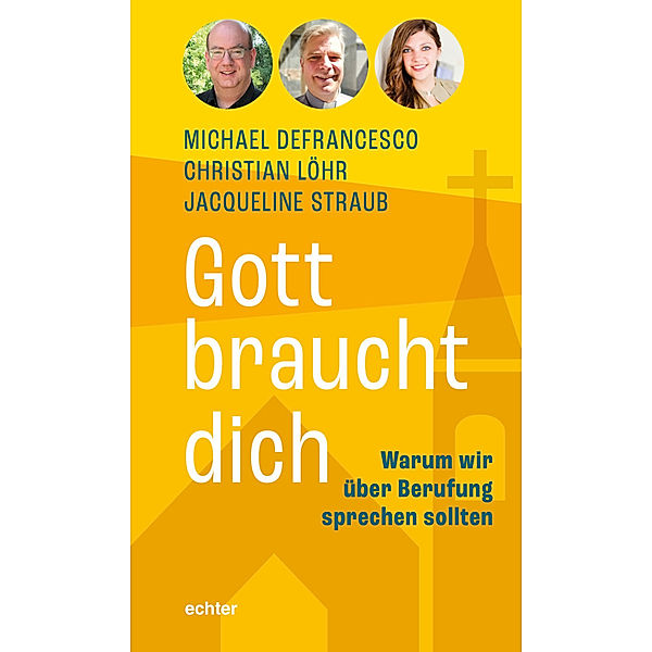 Gott braucht dich, Michael Defrancesco, Christian Löhr, Jacqueline Straub