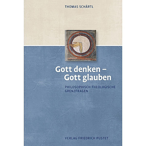 Gott denken - Gott glauben, Thomas Schärtl