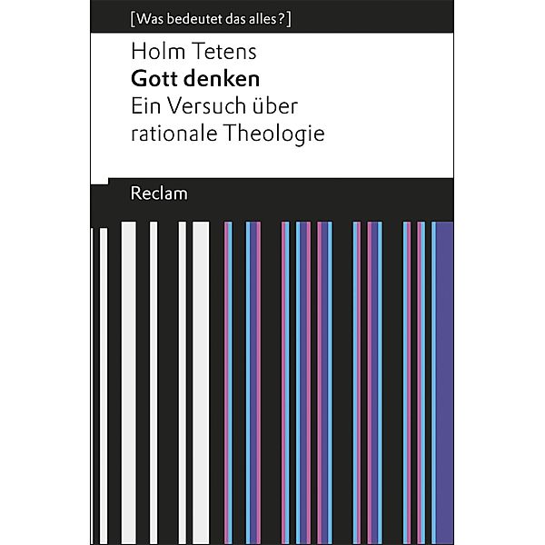 Gott denken / Reclams Universal-Bibliothek, Holm Tetens