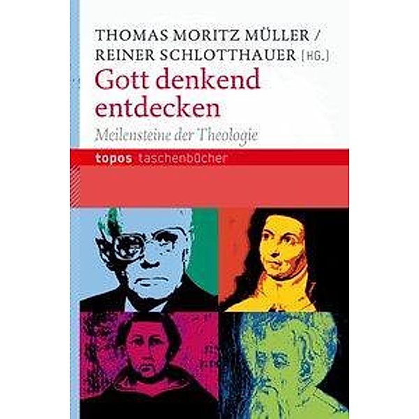 Gott denkend entdecken, Thomas M. Müller, Reiner Schlotthauer