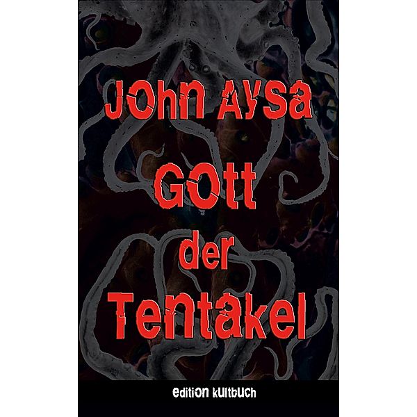 Gott der Tentakel, John Aysa