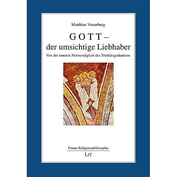 Gott - der umsichtige Liebhaber, Matthias Vonarburg