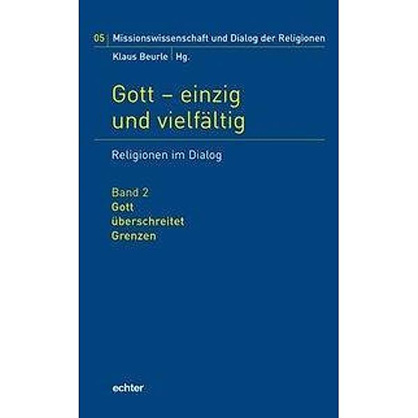 Gott - einzig und vielfältig, Religionen im Dialog