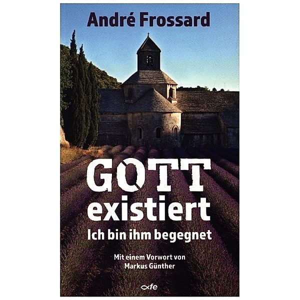 Gott existiert, André Frossard