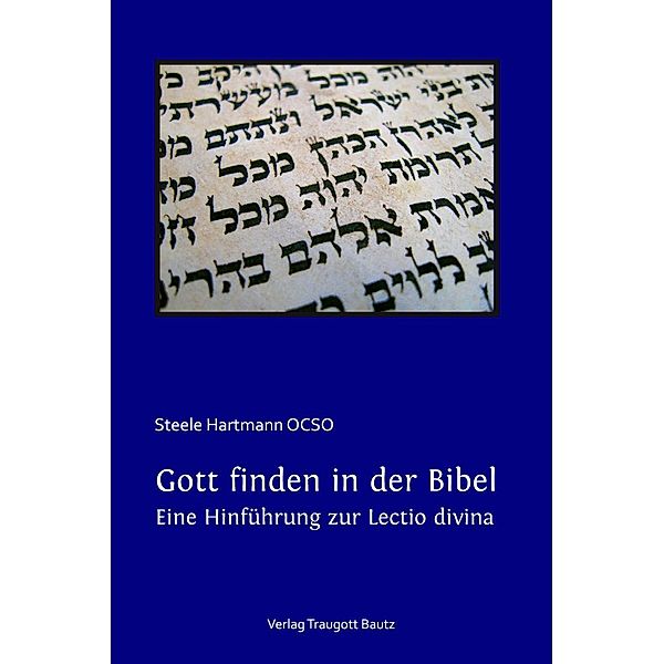 Gott finden in der Bibel., Steele Hartmann