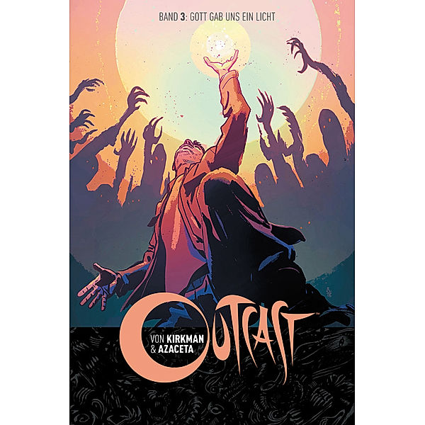 Gott gab uns ein Licht / Outcast Bd.3, Robert Kirkman