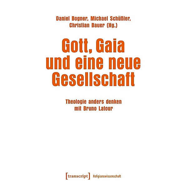 Gott, Gaia und eine neue Gesellschaft / Religionswissenschaft Bd.28