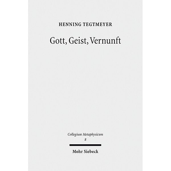 Gott, Geist, Vernunft, Henning Tegtmeyer