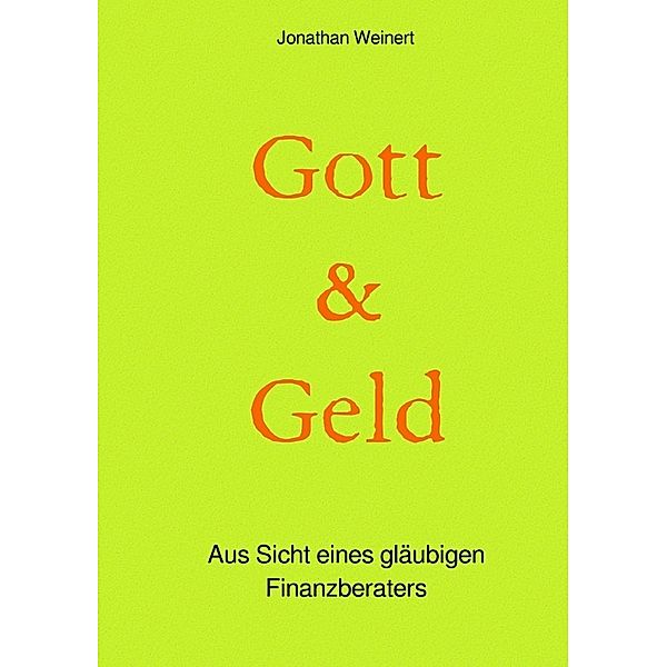 Gott & Geld, Jonathan Weinert