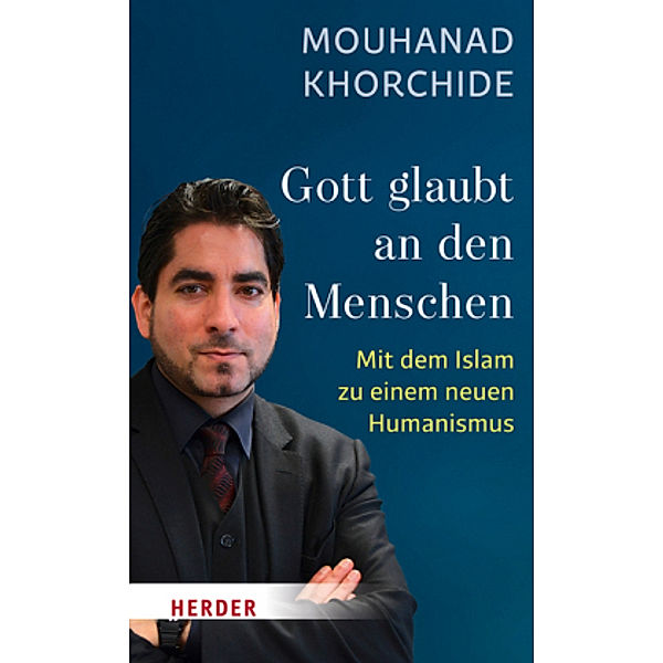 Gott glaubt an den Menschen, Mouhanad Khorchide