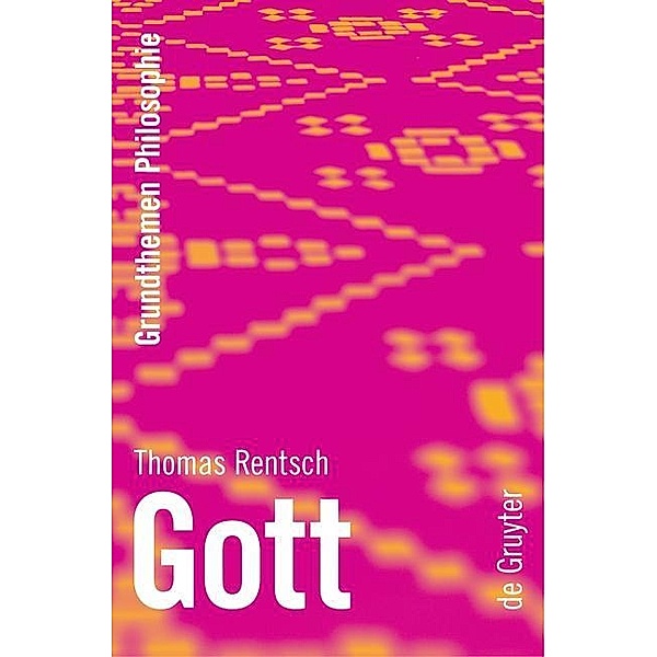 Gott / Grundthemen Philosophie, Thomas Rentsch