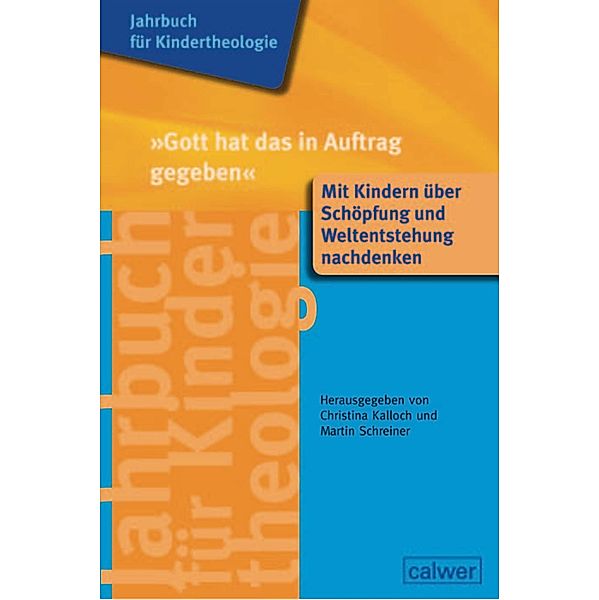 Gott hat das in Auftrag gegeben / Jahrbuch für Kindertheologie Bd.11, Hans Jürgen Herrmann