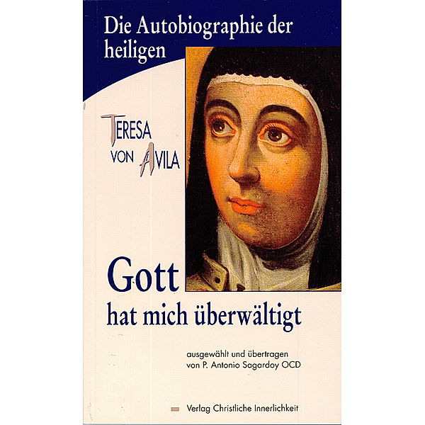 Gott hat mich überwältigt, Teresa de Jesús