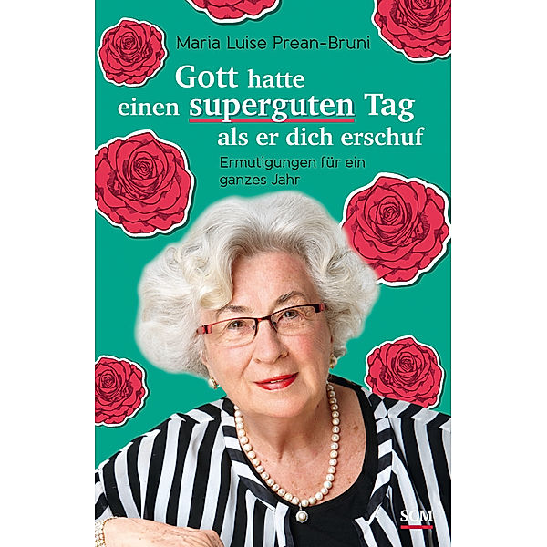 Gott hatte einen superguten Tag, als er dich erschuf, Maria Prean-Bruni