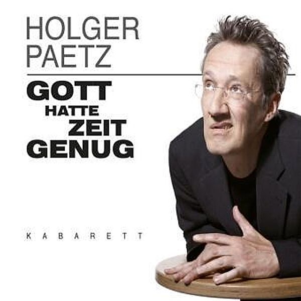 Gott hatte Zeit genug, Holger Paetz