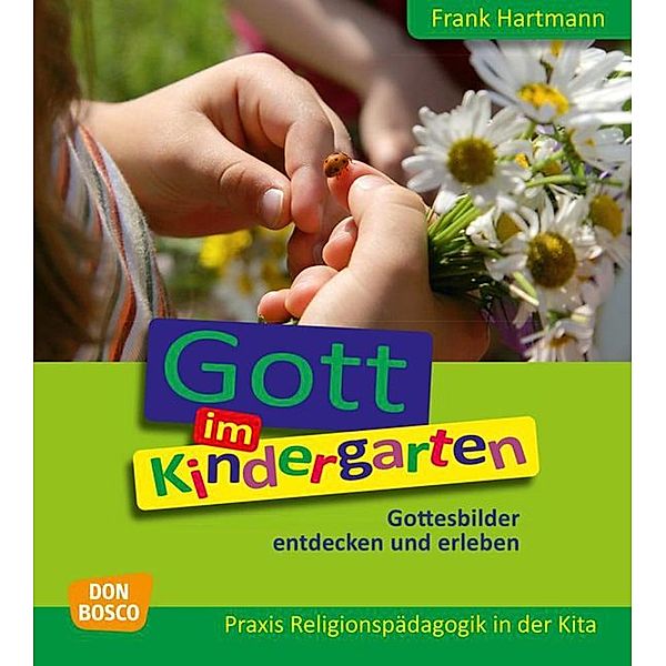 Gott im Kindergarten, m. 1 Beilage, Frank Hartmann