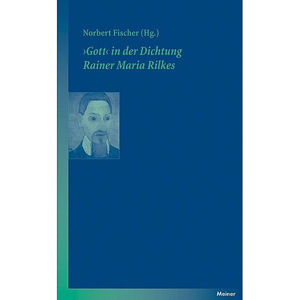 >Gott< in der Dichtung Rainer Maria Rilkes / Blaue Reihe