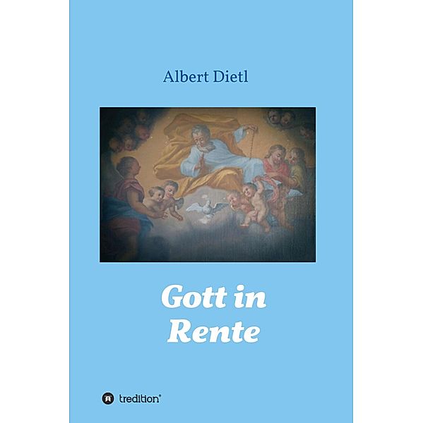Gott in Rente, Albert Dietl