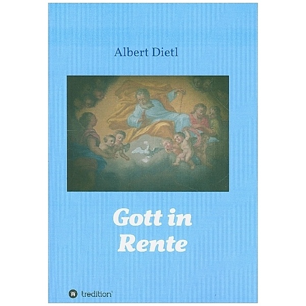 Gott in Rente, Albert Dietl