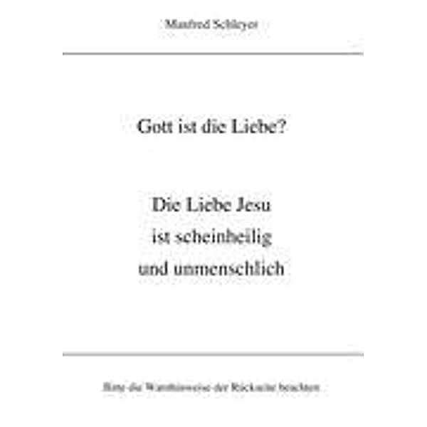 Gott ist die Liebe?, Manfred Schleyer