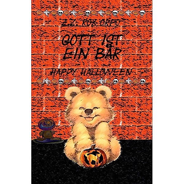 Gott ist ein Bär / Gott ist ein Bär Happy Halloween, Z. Z. Rox Orpo