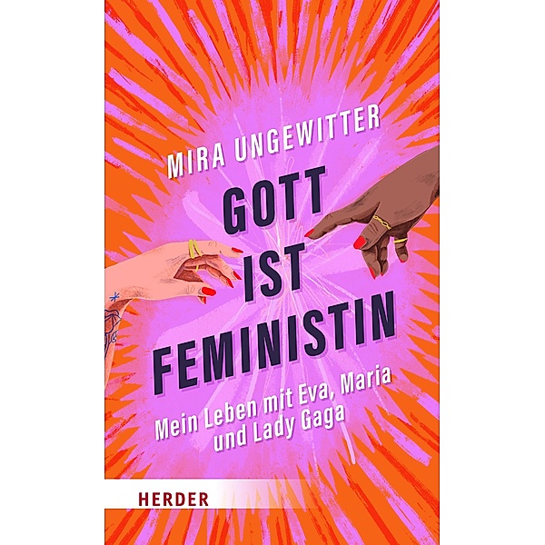 Gott ist Feministin, Mira Ungewitter