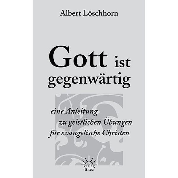 Gott ist gegenwärtig, Albert Löschhorn