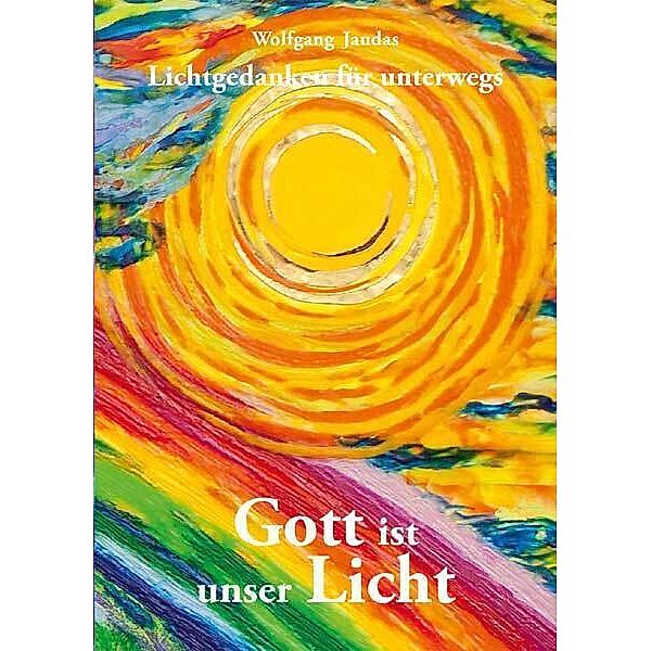 Gott ist unser Licht, Wolfgang Jaudas