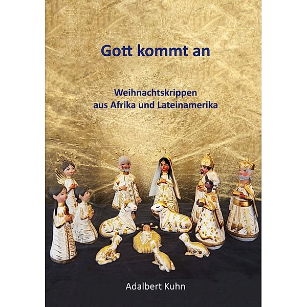 Gott kommt an, Adalbert Kuhn